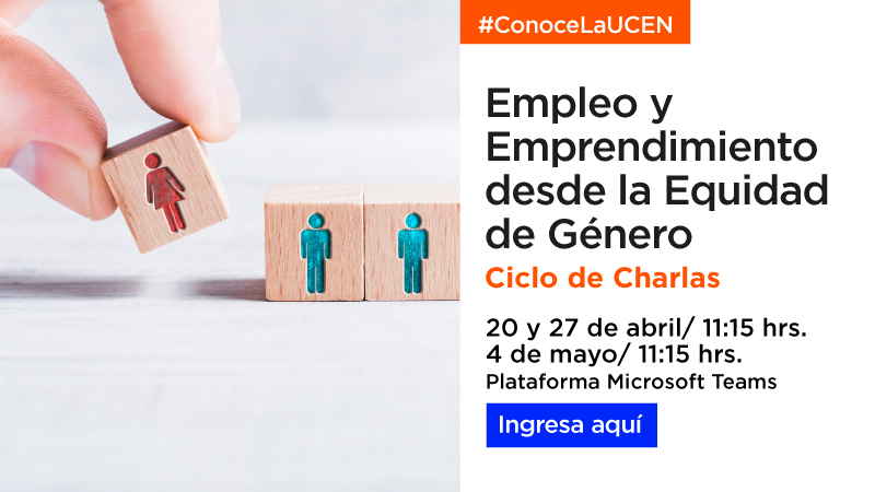 Con una mirada de género la Escuela de Economía y Negocios UCEN organiza ciclo de charlas sobre empleo y emprendimiento