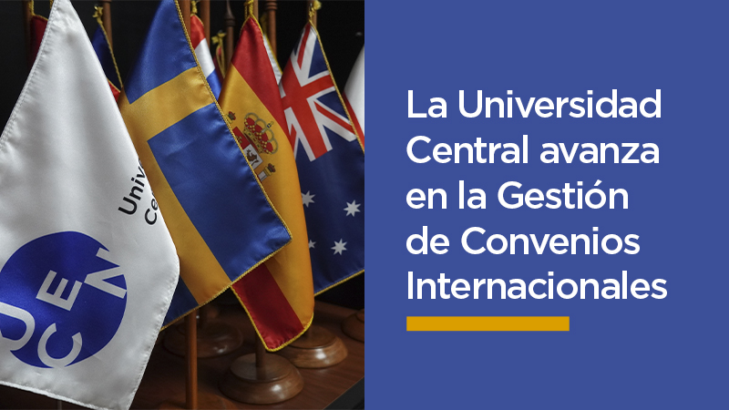 Universidad Central avanza en la gestión de convenios internacionales