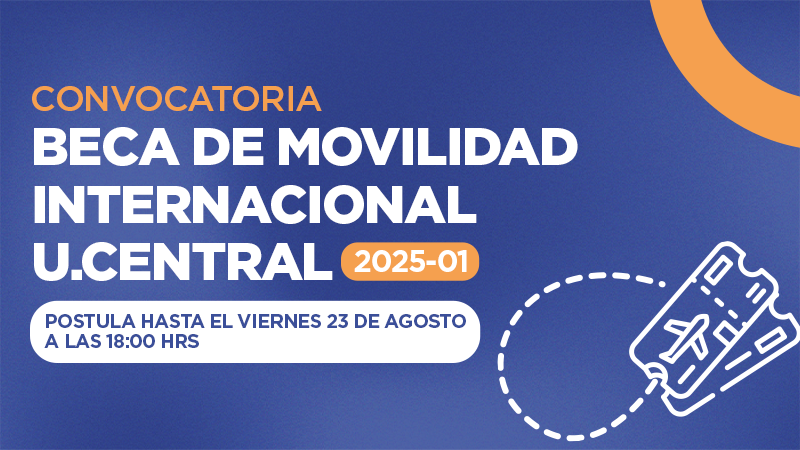 Dirección de Relaciones Internacionales te invita a iniciar tu 2025 en el extranjero postulando a la Beca de Movilidad Internacional U. Central